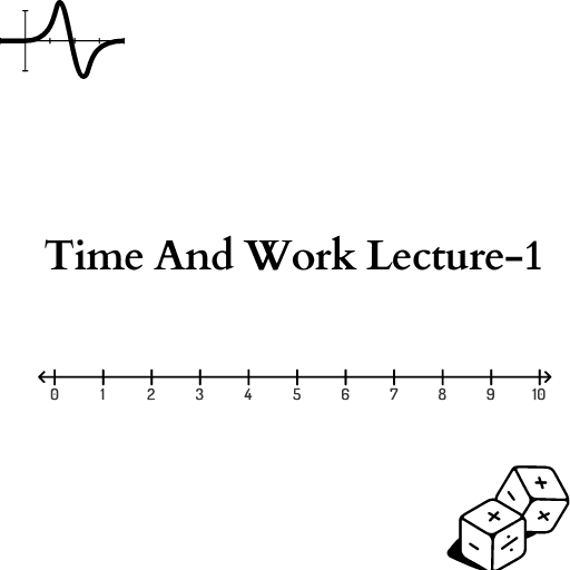 Time And Work Lecture-1